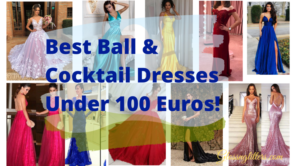 Best Ball & Cocktail Dresses Under 100 Euros!