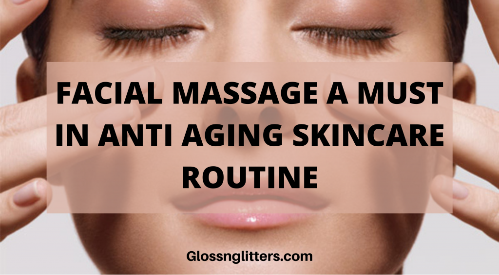 Facial massage a must in anti aging skincare 