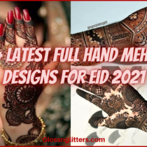 25+ Latest Full Hand Mehndi Designs For Eid 2021